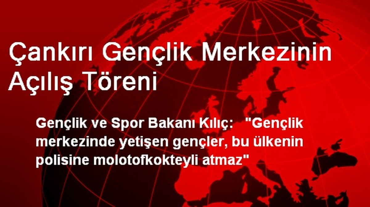 Çankırı Gençlik Merkezinin Açılış Töreni
