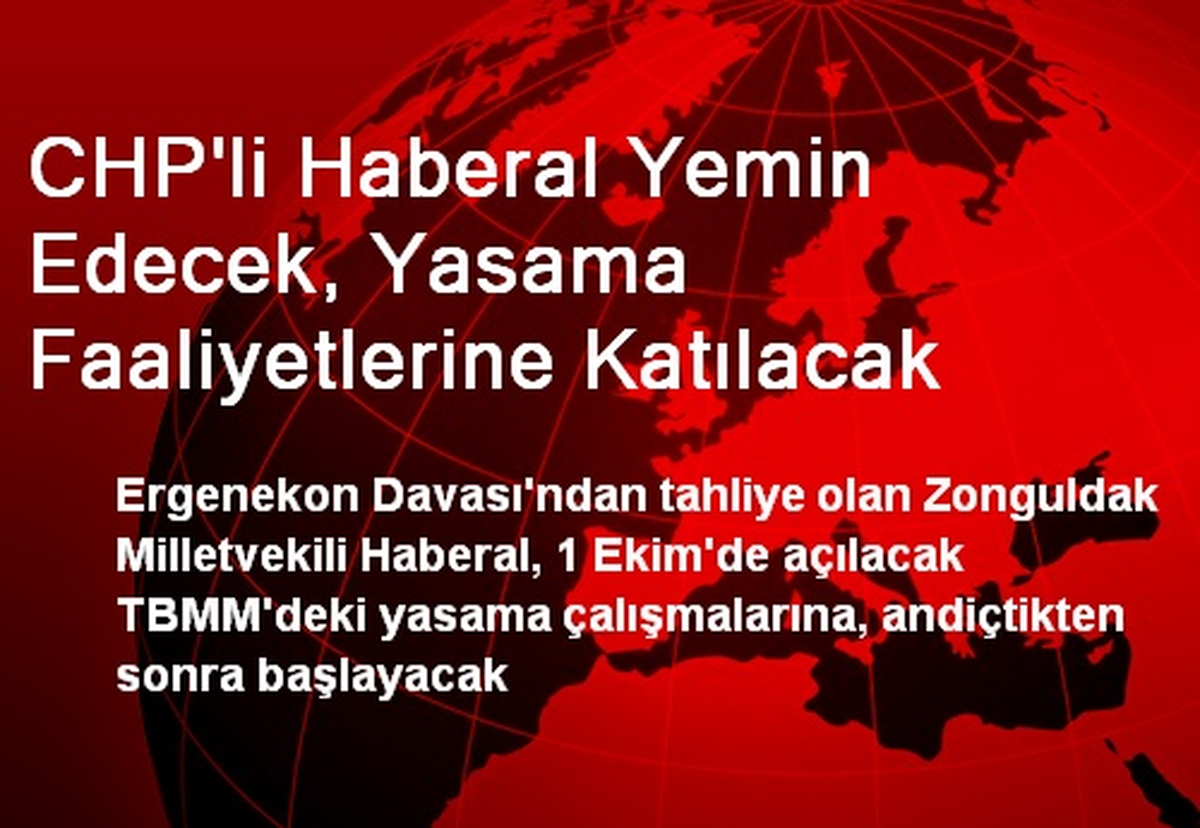CHP\'li Haberal Yemin Edecek, Yasama Faaliyetlerine Katılacak