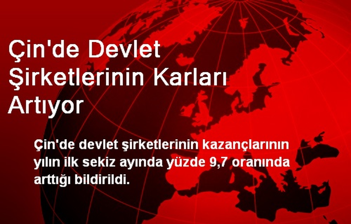 Çin\'de Devlet Şirketlerinin Karları Artıyor