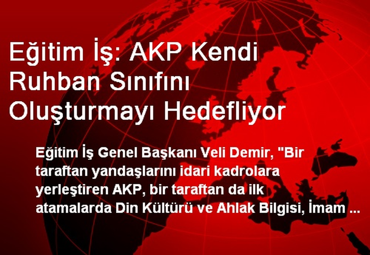 Eğitim İş: AKP Kendi Ruhban Sınıfını Oluşturmayı Hedefliyor