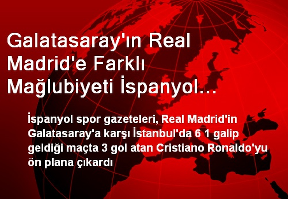 Galatasaray'ın Real Madrid'e Farklı Mağlubiyeti İspanyol Basınında