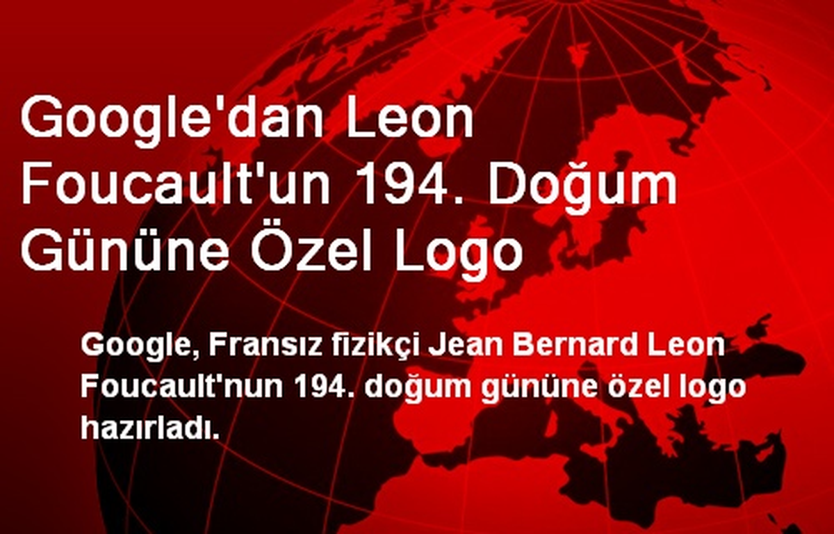 Google\'dan Leon Foucault\'a 194. Doğum Günü Hediyesi