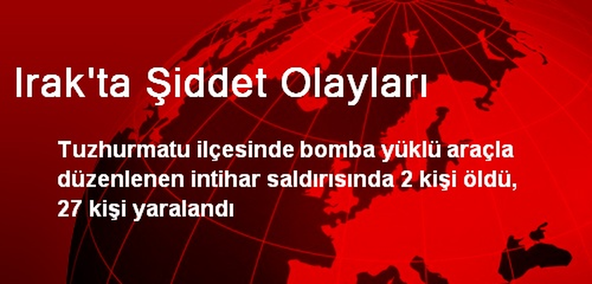 Irak\'ta Şiddet Olayları
