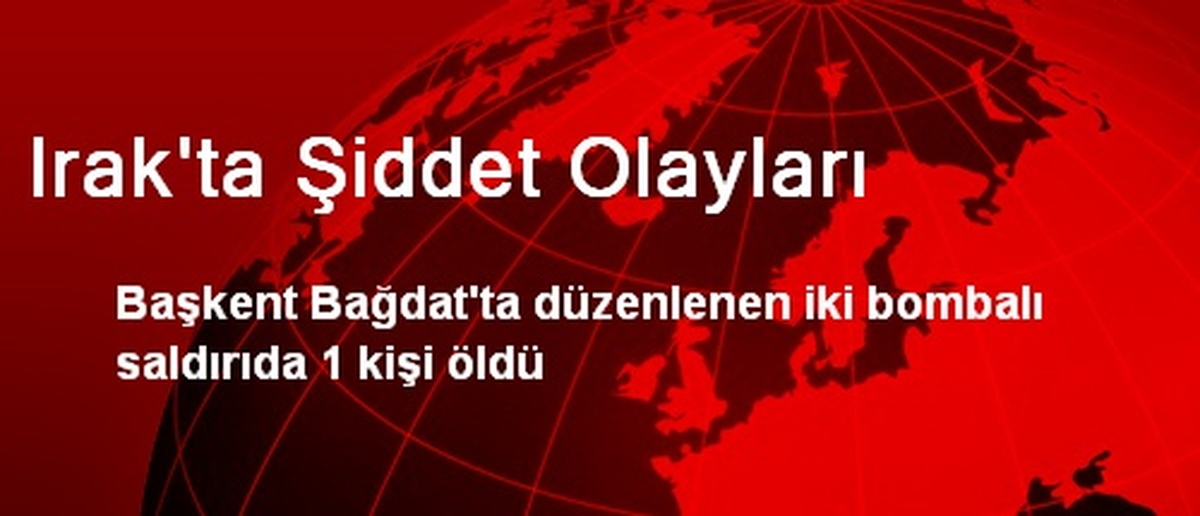Irak\'ta Şiddet Olayları
