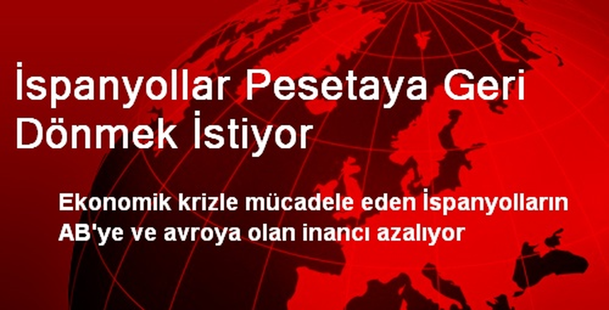 İspanyollar Pesetaya Geri Dönmek İstiyor