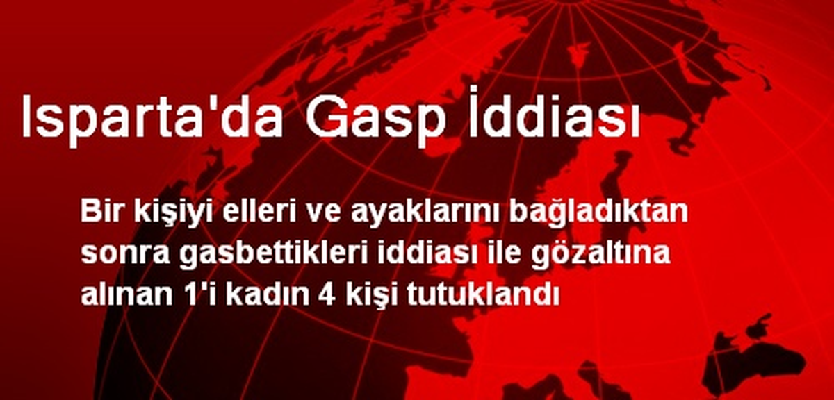 Isparta\'da Gasp İddiası