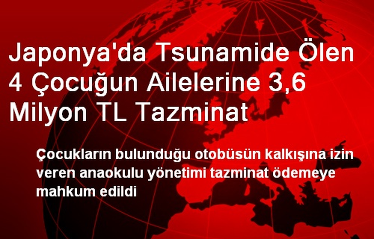 Japonya\'da Tsunamide Ölen 4 Çocuğun Ailelerine 3,6 Milyon TL Tazminat