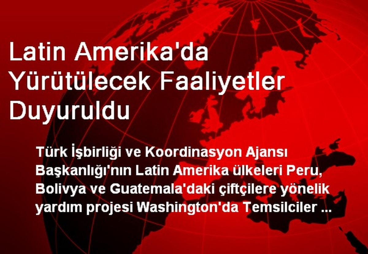 Latin Amerika\'da Yürütülecek Faaliyetler Duyuruldu