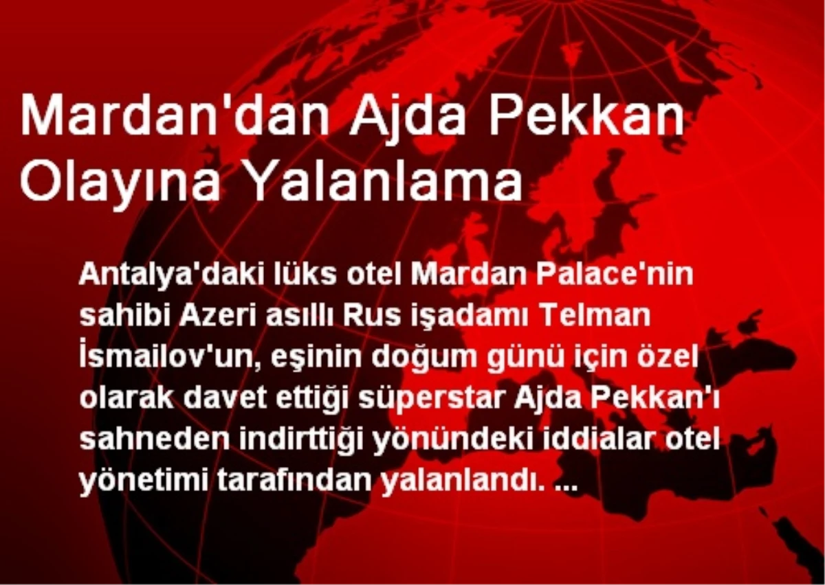 Mardan\'dan Ajda Pekkan Olayına Yalanlama