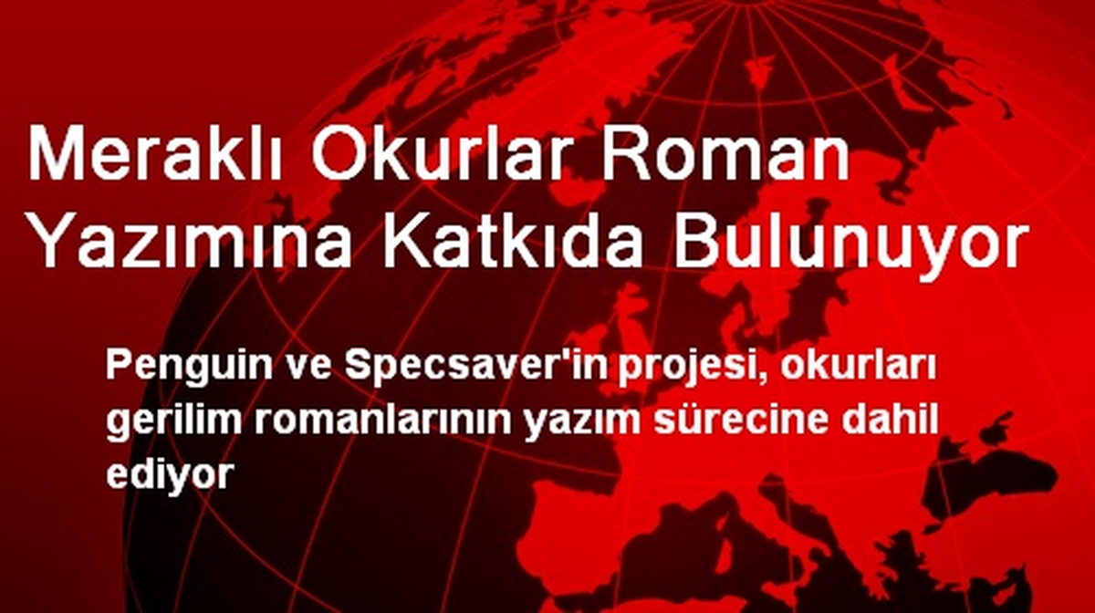Meraklı Okurlar Roman Yazımına Katkıda Bulunuyor