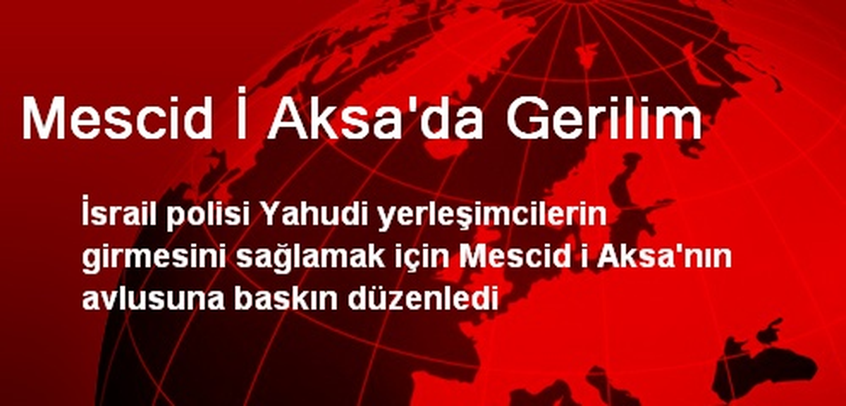 Mescid İ Aksa\'da Gerilim