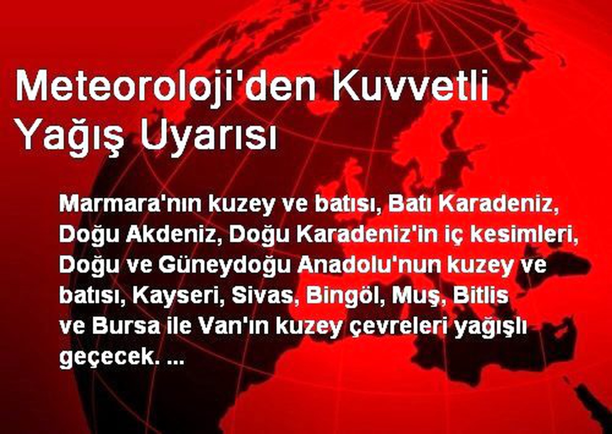 Meteoroloji\'den Kuvvetli Yağış Uyarısı