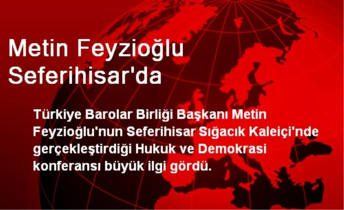 Metin Feyzioğlu Seferihisar\'da