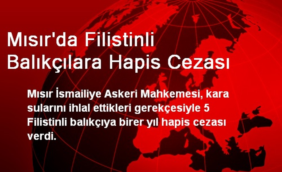 Mısır\'da Filistinli Balıkçılara Hapis Cezası