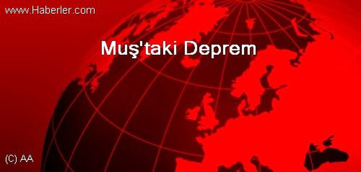 Muş\'taki Deprem