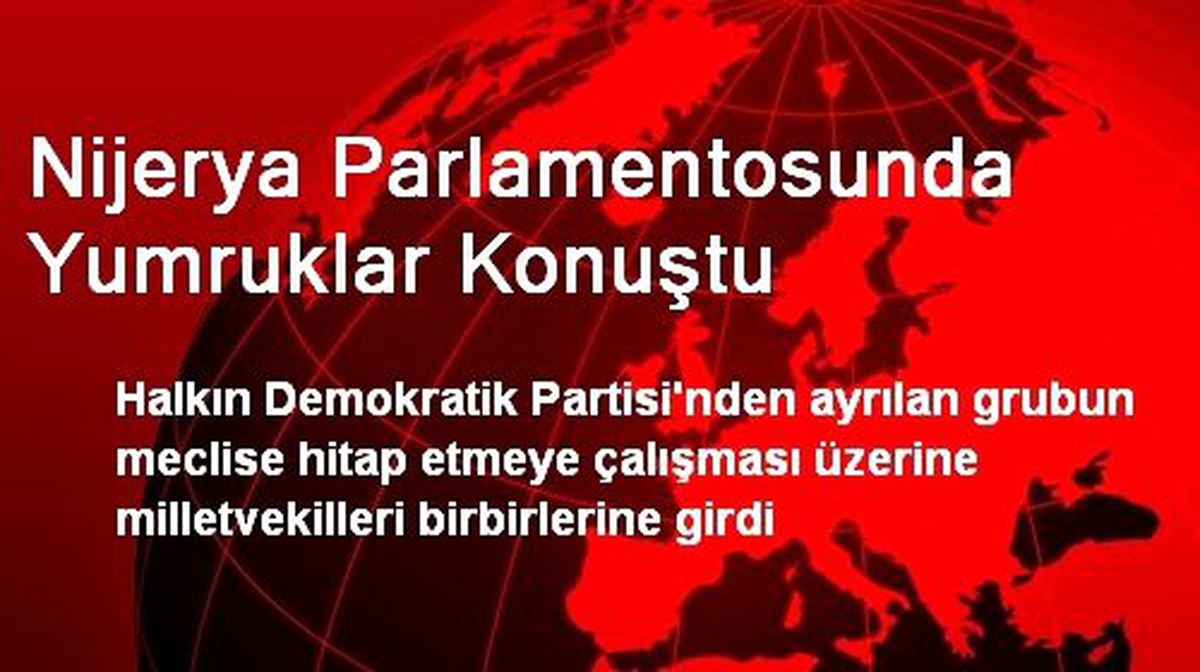 Nijerya Parlamentosunda Yumruklar Konuştu
