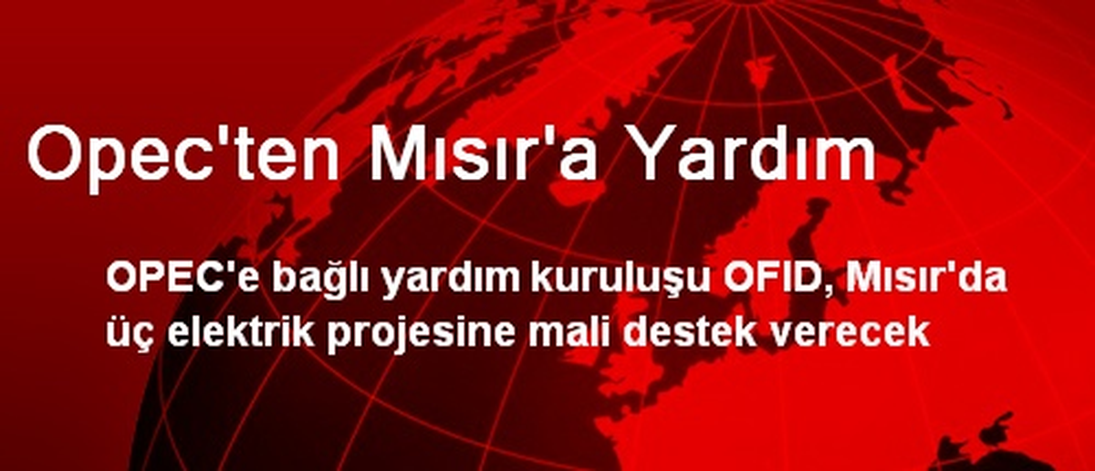Opec\'ten Mısır\'a Yardım