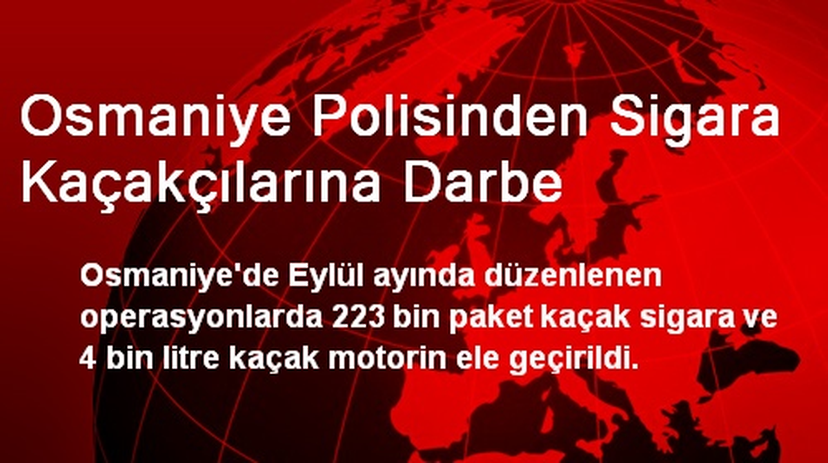 Osmaniye Polisi Kaçakçılara Göz Açtırmıyor