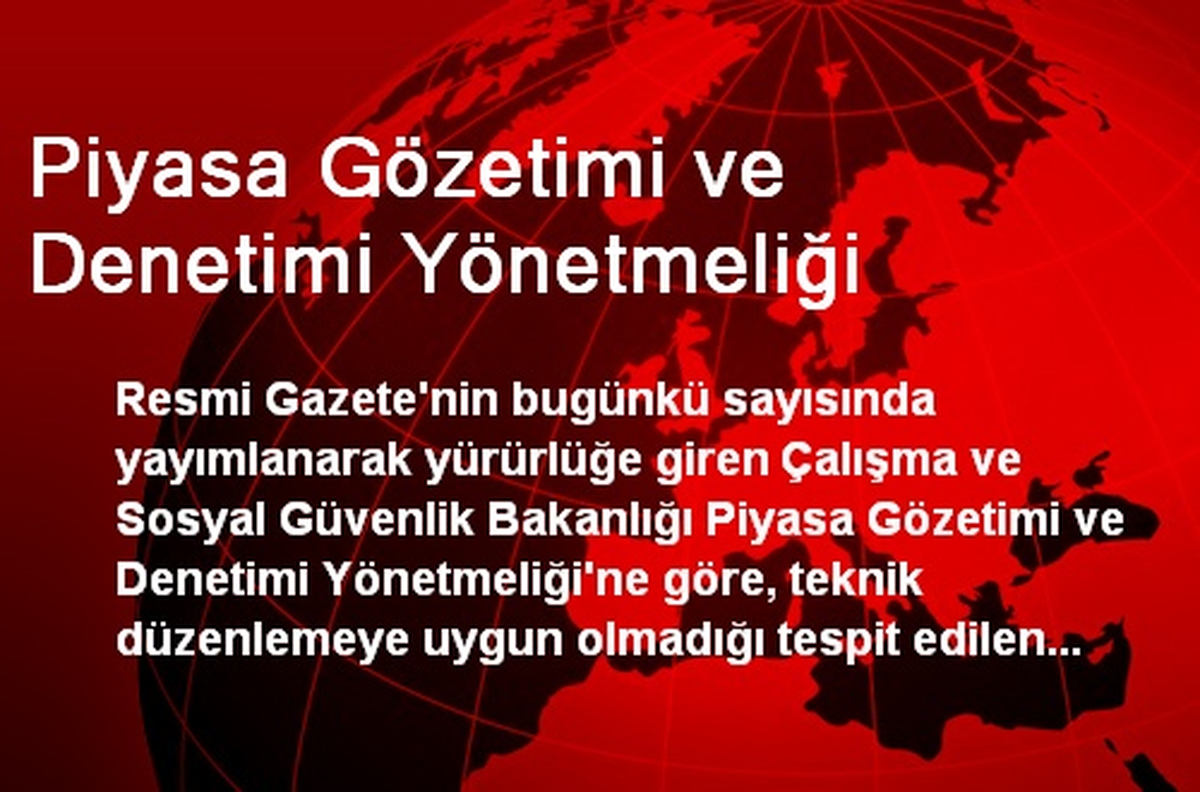 Piyasa Gözetimi ve Denetimi Yönetmeliği