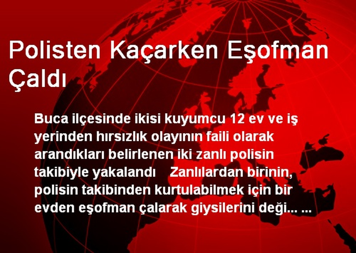 Polisten Kaçarken Eşofman Çaldı