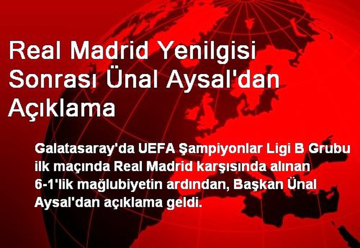 Real Madrid Yenilgisi Sonrası Ünal Aysal\'dan Açıklama