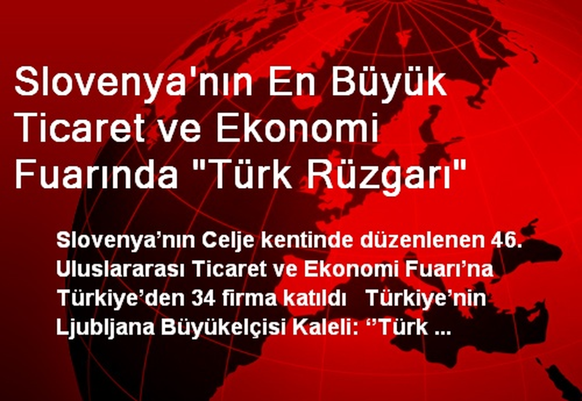 Slovenya\'nın En Büyük Ticaret ve Ekonomi Fuarında "Türk Rüzgarı"