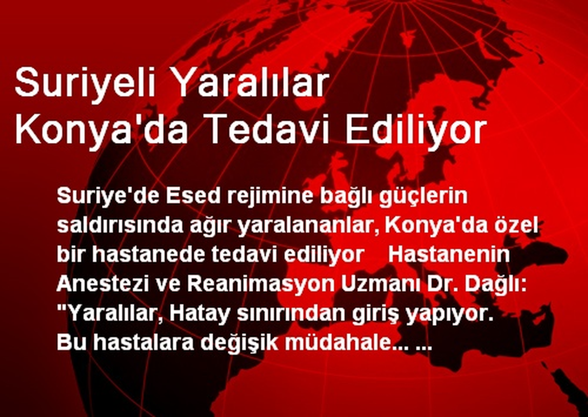 Suriyeli Yaralılar Konya\'da Tedavi Ediliyor