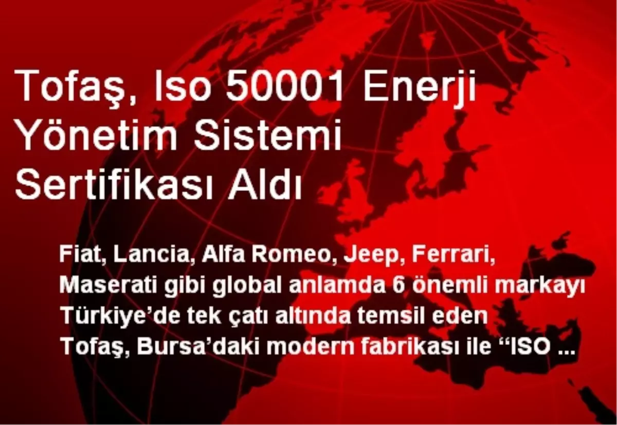 Tofaş, Iso 50001 Enerji Yönetim Sistemi Sertifikası Aldı