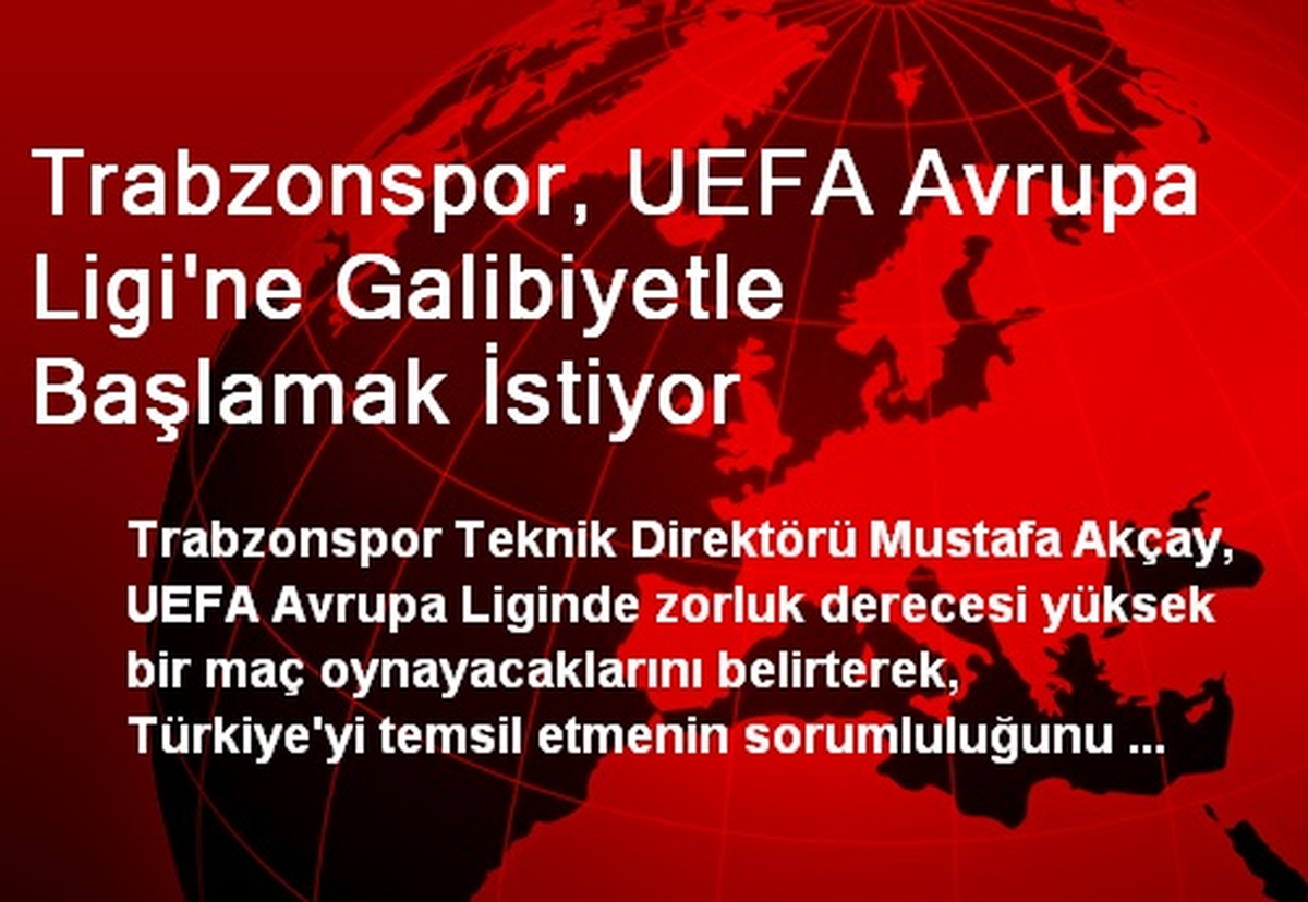 Trabzonspor, UEFA Avrupa Ligi\'ne Galibiyetle Başlamak İstiyor