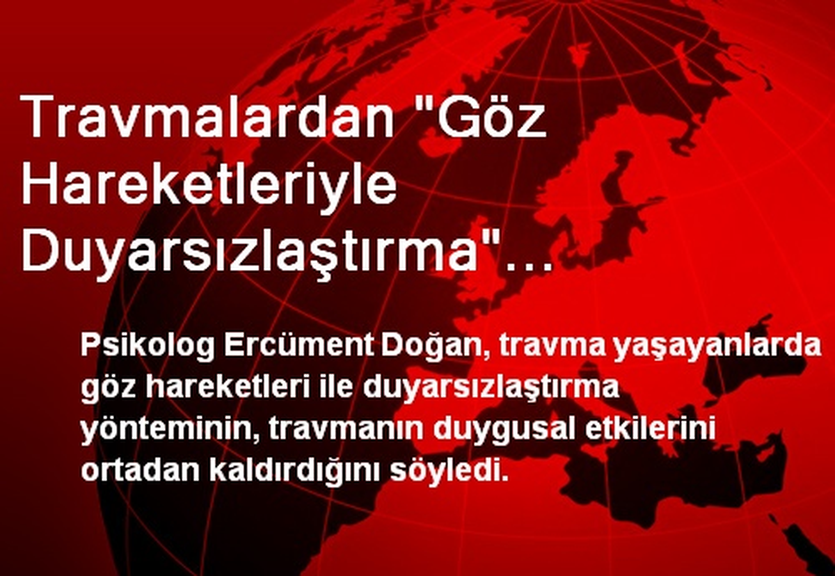 Travmalardan "Göz Hareketleriyle Duyarsızlaştırma" Yöntemiyle Kurtulun