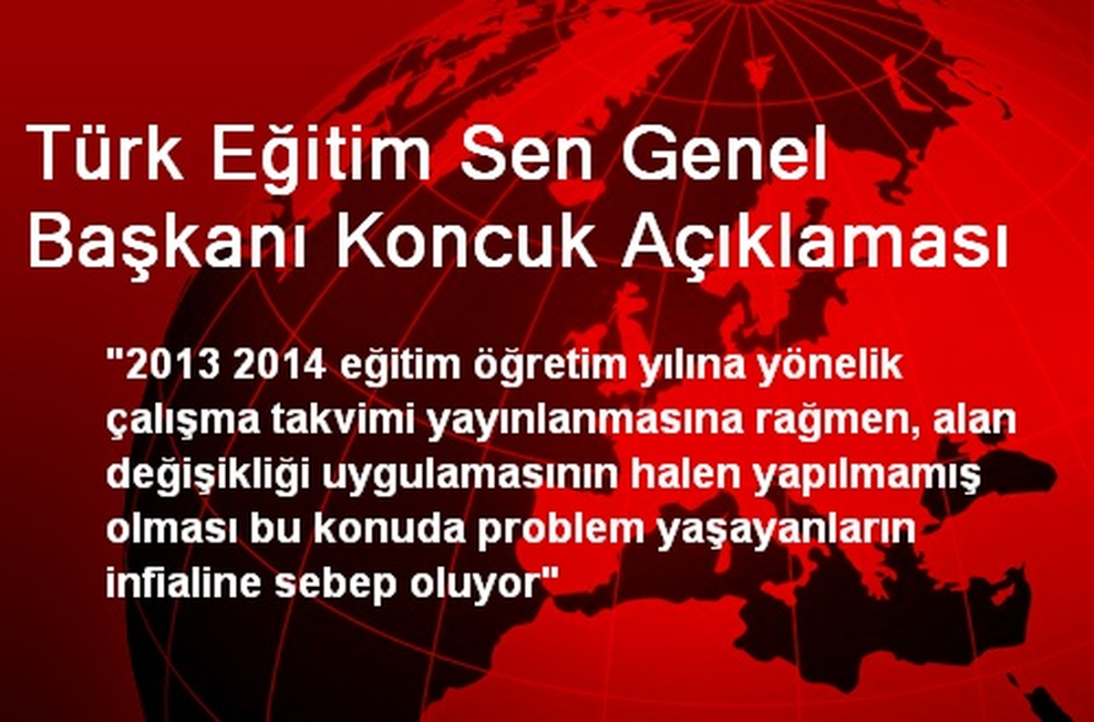 Türk Eğitim Sen Genel Başkanı Koncuk Açıklaması