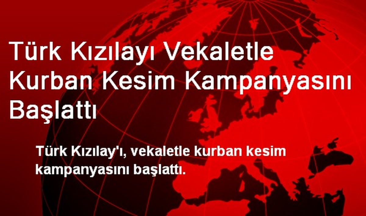 Türk Kızılayı Vekaletle Kurban Kesim Kampanyasını Başlattı