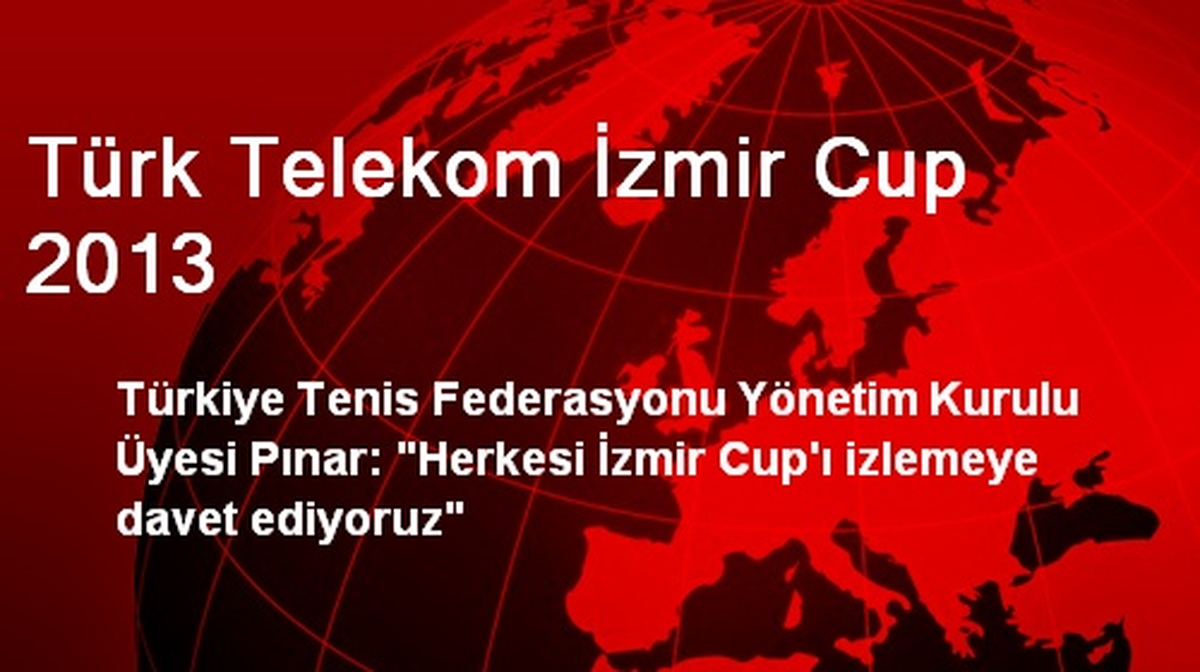 Türk Telekom İzmir Cup 2013