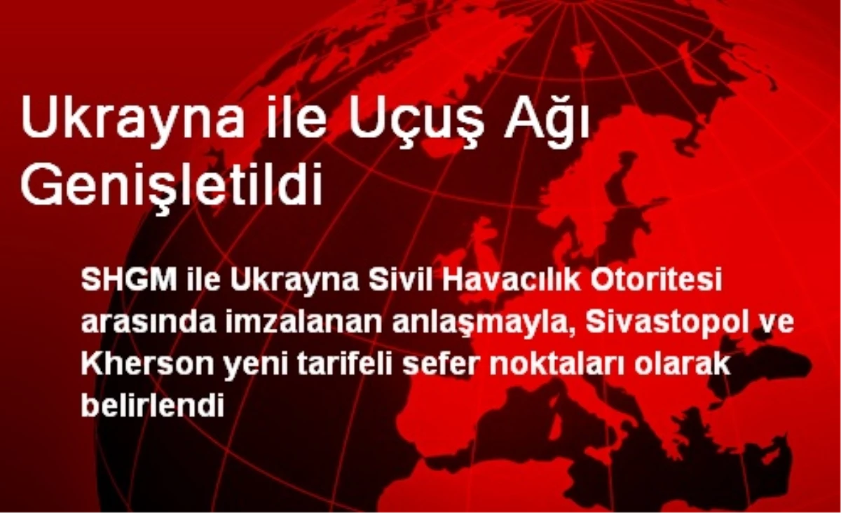 Ukrayna ile Uçuş Ağı Genişletildi