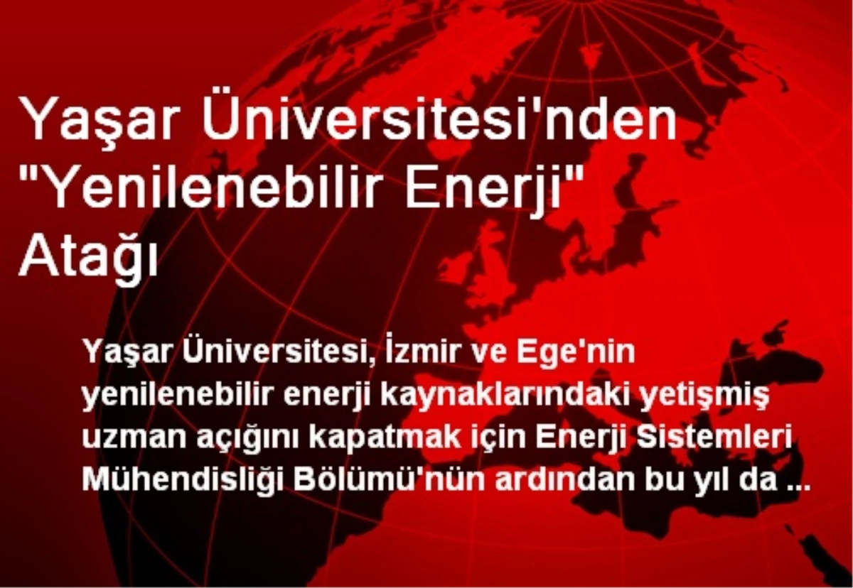 Yaşar Üniversitesi\'nden "Yenilenebilir Enerji" Atağı