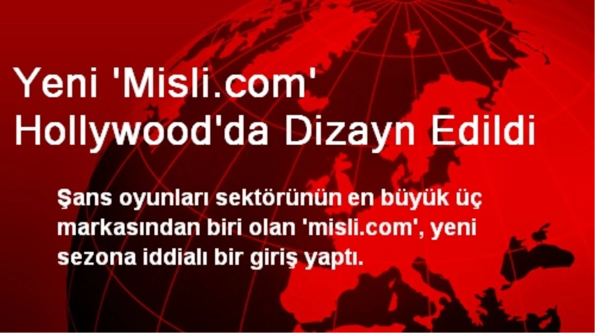 Yeni \'Misli.com\' Hollywood\'da Dizayn Edildi