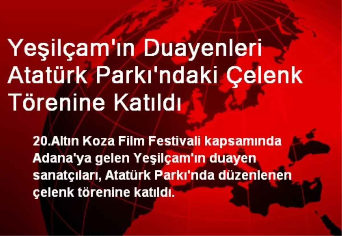 Yeşilçam\'ın Duayenleri Atatürk Parkı\'ndaki Çelenk Törenine Katıldı