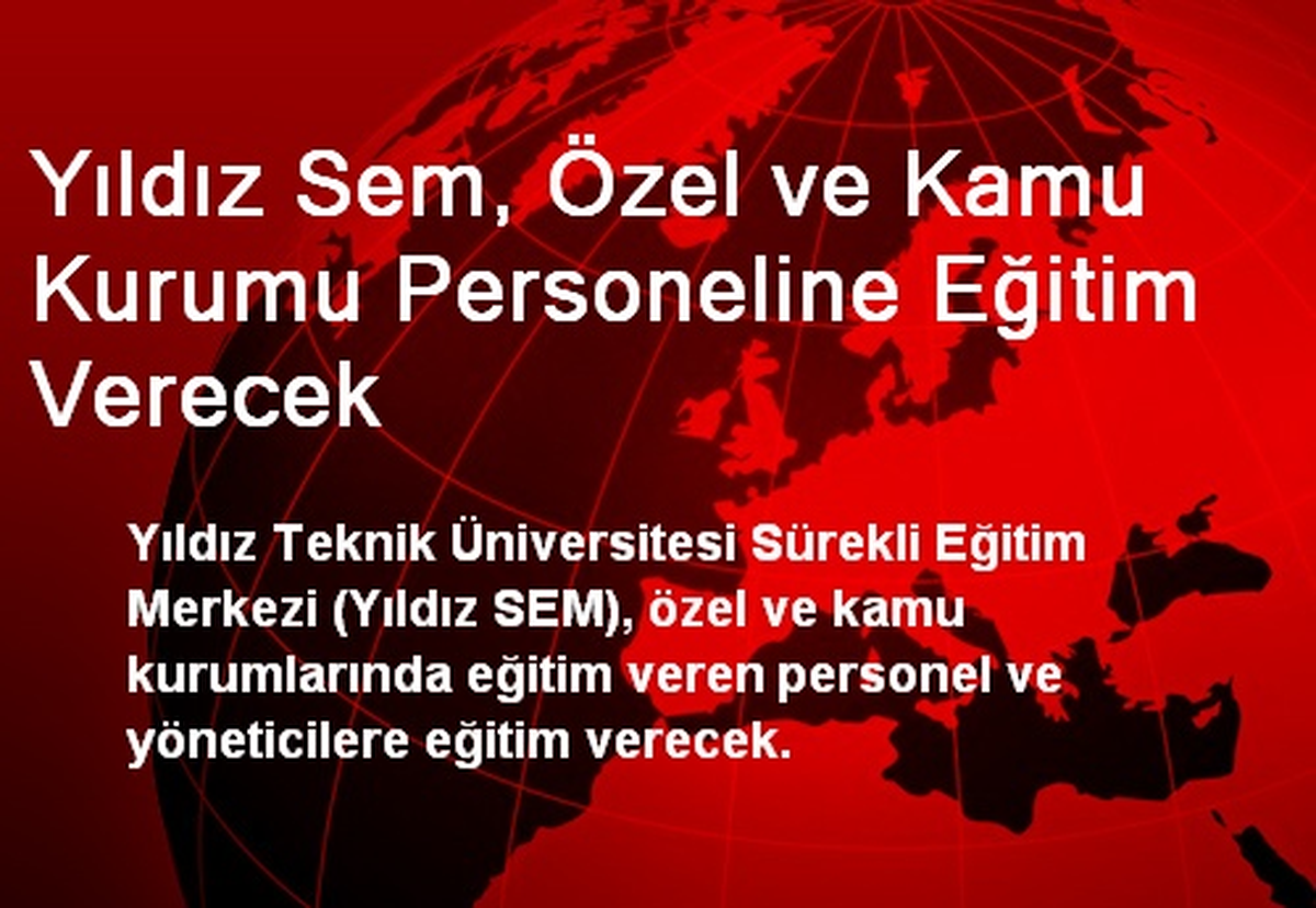 Yıldız Sem, Özel ve Kamu Kurumu Personeline Eğitim Verecek
