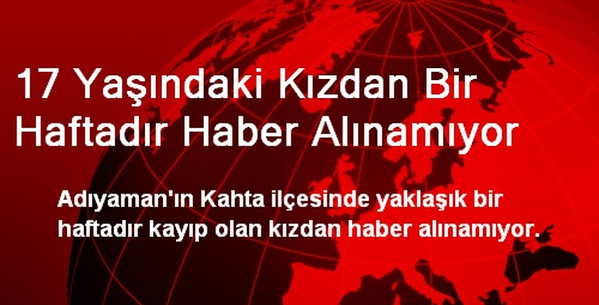 17 Yaşındaki Kızdan Bir Haftadır Haber Alınamıyor