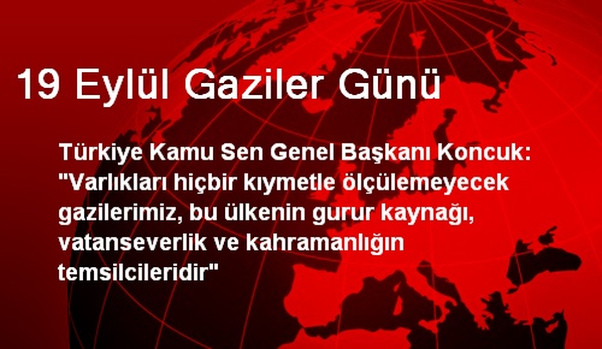 Koncuk: Gazilerimiz Bu Ülkenin Gurur Kaynağı