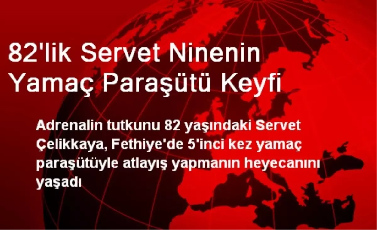 82\'lik Servet Ninenin Yamaç Paraşütü Keyfi