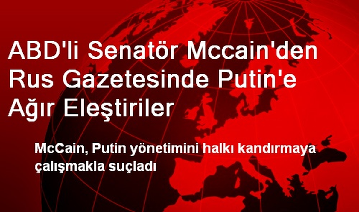 ABD\'li Senatör Mccain\'den Rus Gazetesinde Putin\'e Ağır Eleştiriler