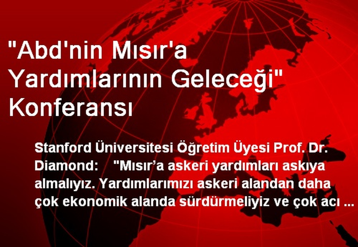 "Abd\'nin Mısır\'a Yardımlarının Geleceği" Konferansı