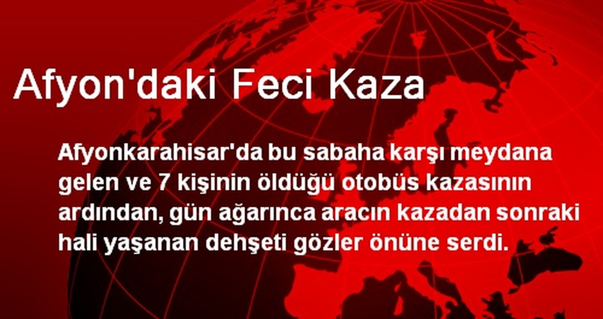 Afyon\'daki Feci Kaza
