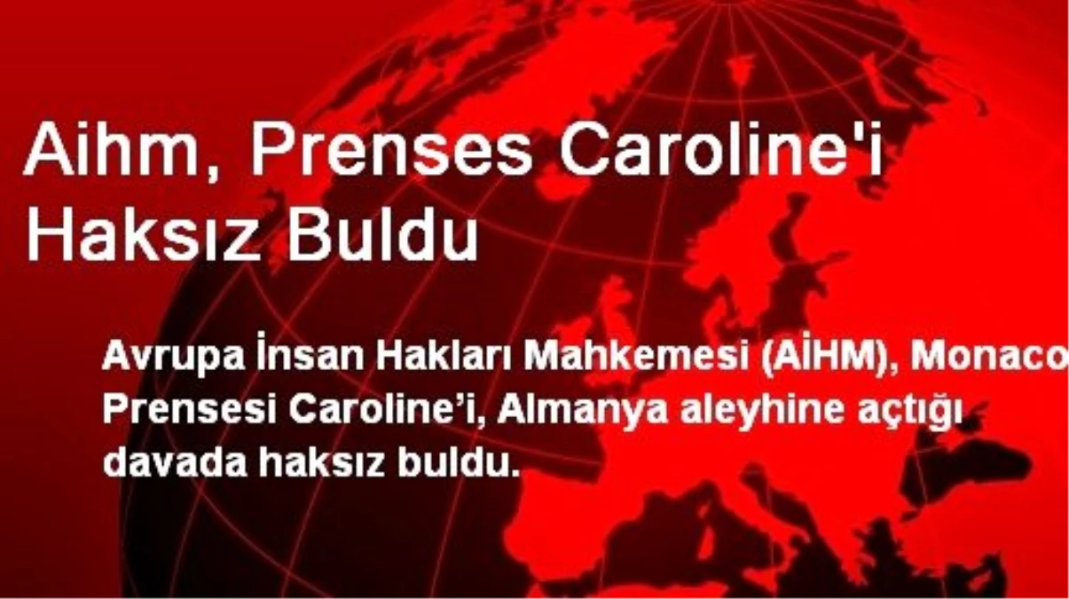 AİHM, Prenses Caroline\'i Haksız Buldu