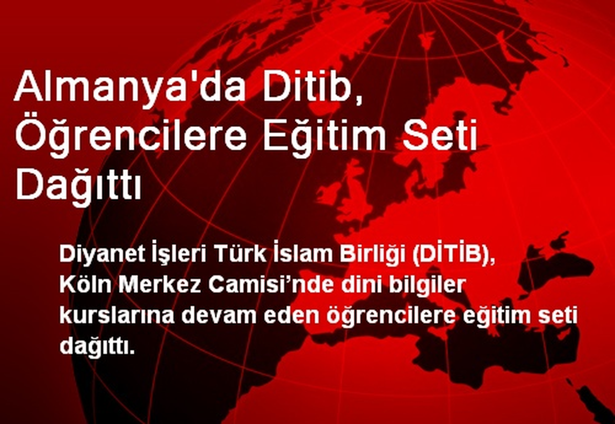 Almanya\'da Ditib, Öğrencilere Eğitim Seti Dağıttı