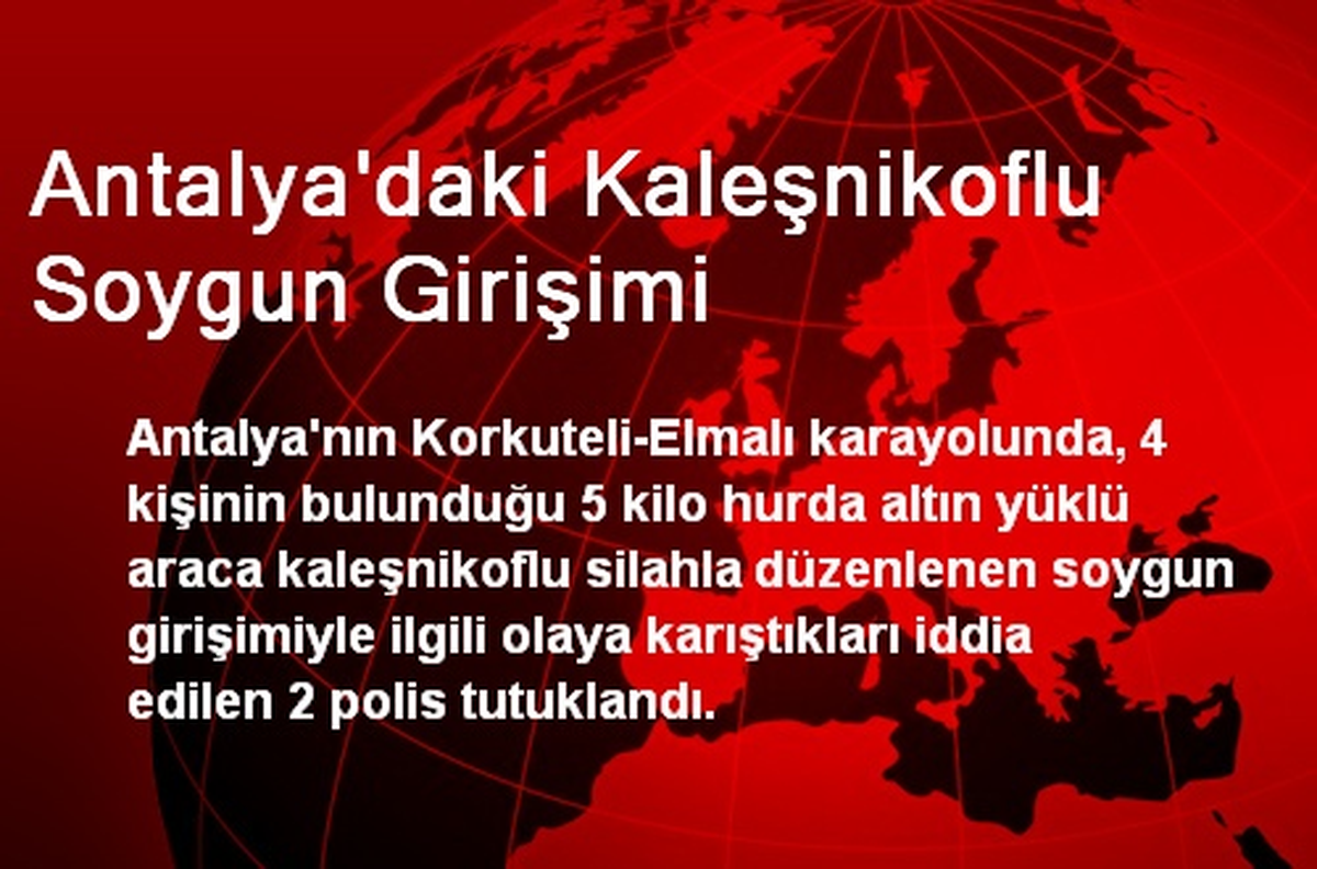 Antalya\'daki Kaleşnikoflu Soygun Girişimi