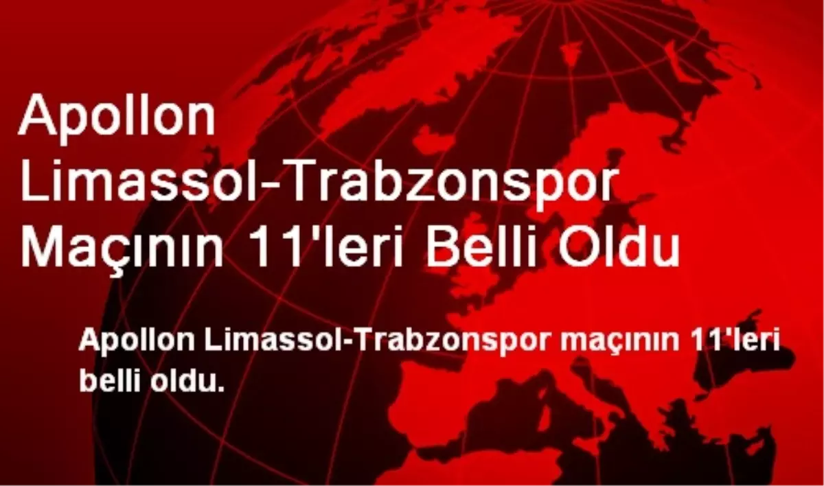 Apollon Limassol-Trabzonspor Maçının 11\'leri Belli Oldu