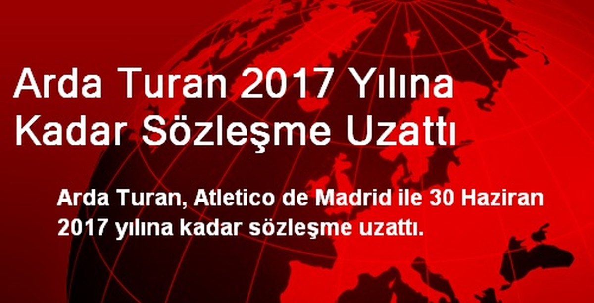 Arda Turan 2017 Yılına Kadar Sözleşme Uzattı