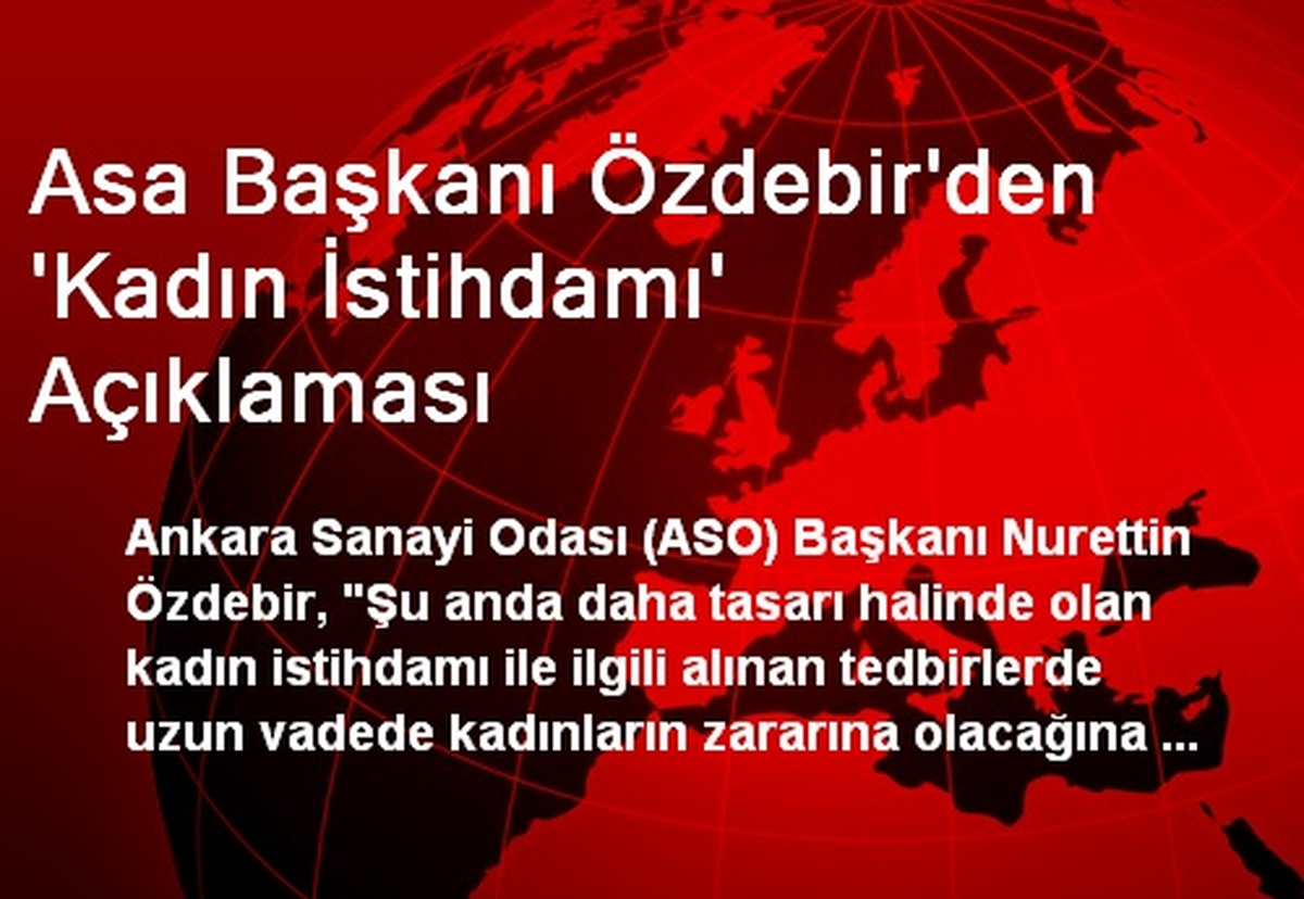 Asa Başkanı Özdebir\'den \'Kadın İstihdamı\' Açıklaması